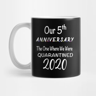 5th Anniversary The One Where I was Quarantined 2020 Gift Ideas Mug